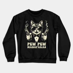 Pew Pew Madafakas Crazy Vintage Funny Cat Crewneck Sweatshirt